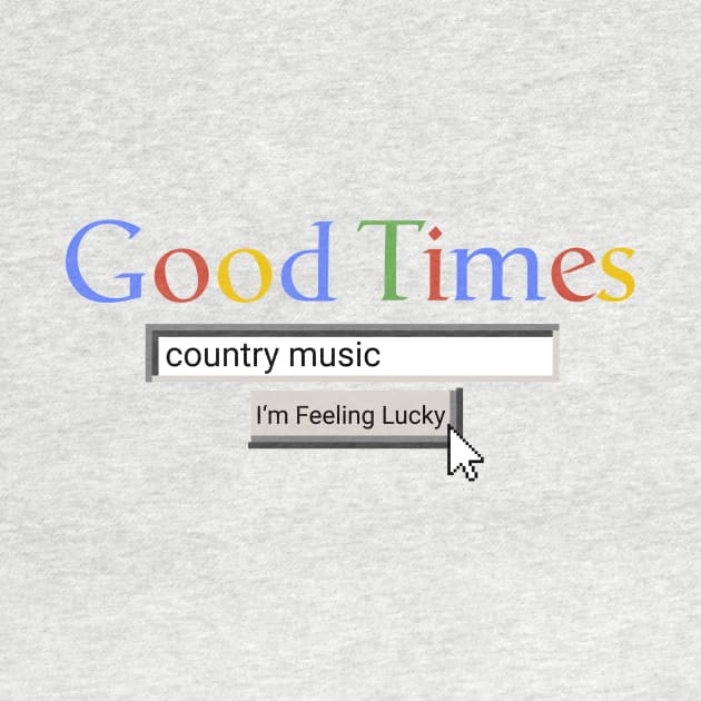 Good Times Country Music by Graograman